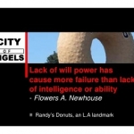 FLOWER A NEWHOUSE: "LACK OF WILL POWER HAS CAUSED MORE FAILURE THAN LACK OF INTELLIGENCE OR ABILITY"