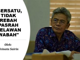 BERSATU, TIDAK REBAH PASRAH MELAWAN WABAH