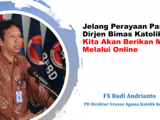 Jelang Perayaan Paskah, Dirjen Bimas Katolik: Kita Akan Berikan Misa Melalui Online