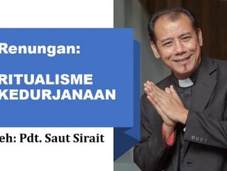 Pdt Saut Sirait: RITUALISME KEDURJANAAN