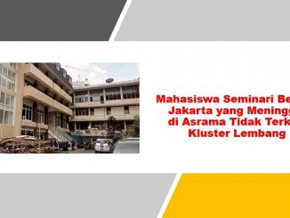Mahasiswa Seminari Bethel yang Meninggal di Asrama Tidak Terkait Kluster Lembang