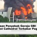 Ini Dugaan Penyebab Gereja GBI Basilea Christ Cathedral Terbakar Pagi Ini