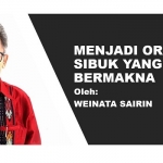 MENJADI ORANG SIBUK YANG BERMAKNA