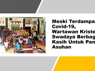 Meski Terdampak Covid-19, Wartawan Kristen Swadaya Berbagi Kasih Untuk Panti Asuhan