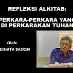 REFLEKSI ALKITAB: PERKARA-PERKARA YANG DI PERKARAKAN TUHAN