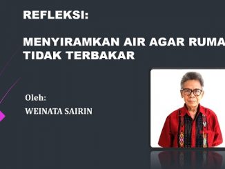 RENUNGAN: MENYIRAMKAN AIR AGAR RUMAH TIDAK TERBAKAR