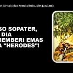 SULARSO SOPATER, BUKAN DIA YANG MEMBERI EMAS KEPADA "HERODES"!
