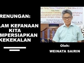 RENUNGAN: DALAM KEFANAAN KITA MEMPERSIAPKAN KEKEKALAN