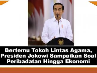 Bertemu Tokoh Lintas Agama, Presiden Jokowi Sampaikan Soal Peribadatan Hingga Ekonomi