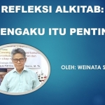 REFLEKSI ALKITAB: "MENGAKU ITU PENTING"