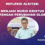 REFLEKSI ALKITAB: MENJADI MURID KRISTUS DI TENGAH PERUBAHAN GLOBAL