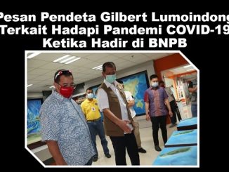 Pesan Pendeta Gilbert Lumoindong Terkait Hadapi Pandemi COVID-19 Ketika Hadir di BNPB