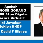 Apakah SINODE GODANG HKBP Digelar Secara VIRTUAL? Ini Jawaban Sekjen HKBP Pdt David F Sibuea