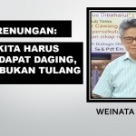 KITA HARUS MENDAPAT DAGING, DAN BUKAN TULANG
