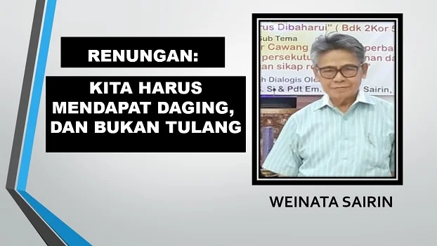 KITA HARUS MENDAPAT DAGING, DAN BUKAN TULANG