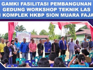 GAMKI Fasilitasi Pembangunan Gedung Workshop di Komplek HKBP Sion Muara Fajar