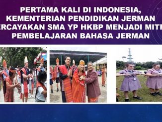 Pertama Kali di Indonesia, Kementerian Pendidikan Jerman Percayakan SMA YP HKBP menjadi mitra Pembelajaran Bahasa Jerman