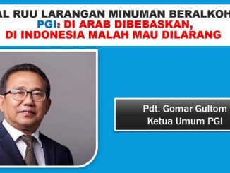 Soal RUU Larangan Minuman Beralkohol, PGI: Di Arab dibebaskan, di Indonesia malah mau dilarang